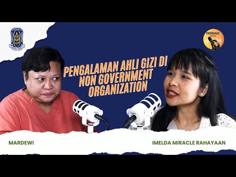 Pengalaman Ahli Gizi di NGO | PERSAGI Kabupaten Bener Meriah PODCAST Eps. 15